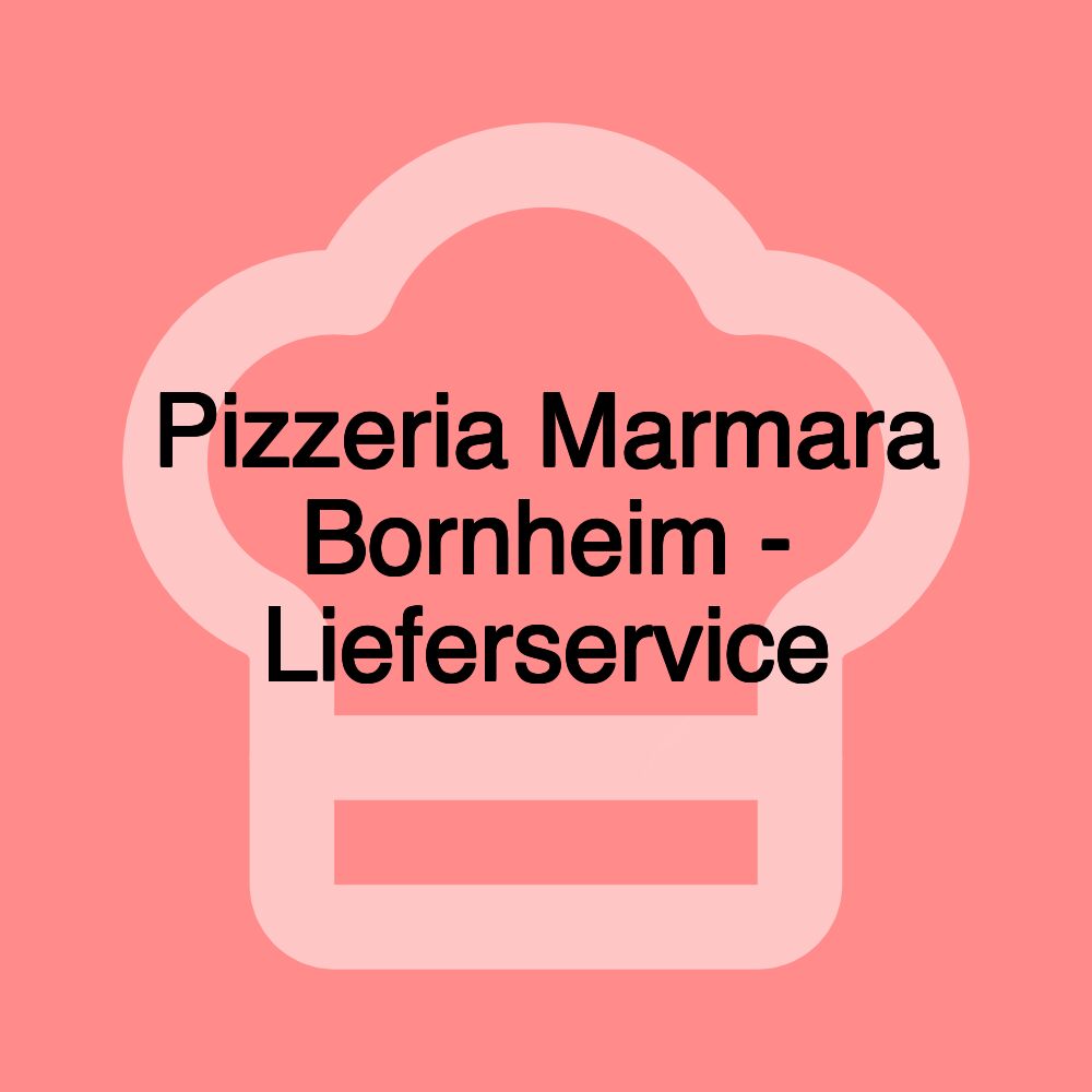 Pizzeria Marmara Bornheim - Lieferservice