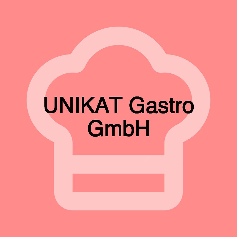 UNIKAT Gastro GmbH