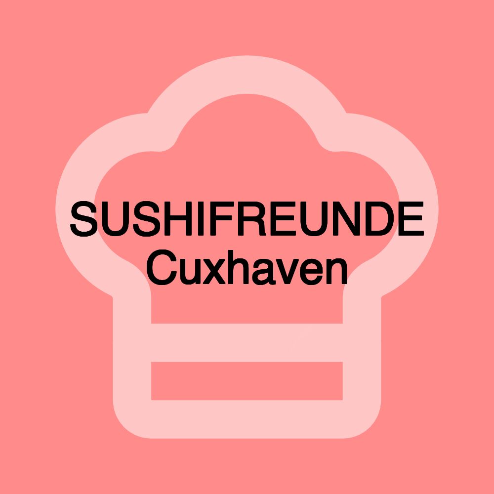 SUSHIFREUNDE Cuxhaven