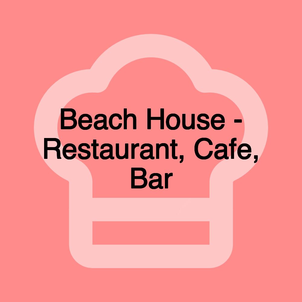 Beach House - Restaurant, Cafe, Bar