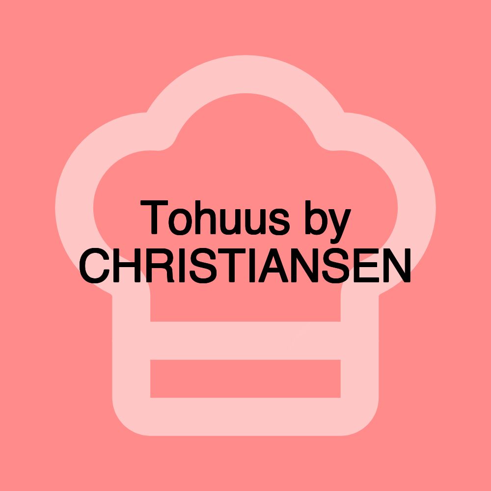 Tohuus by CHRISTIANSEN