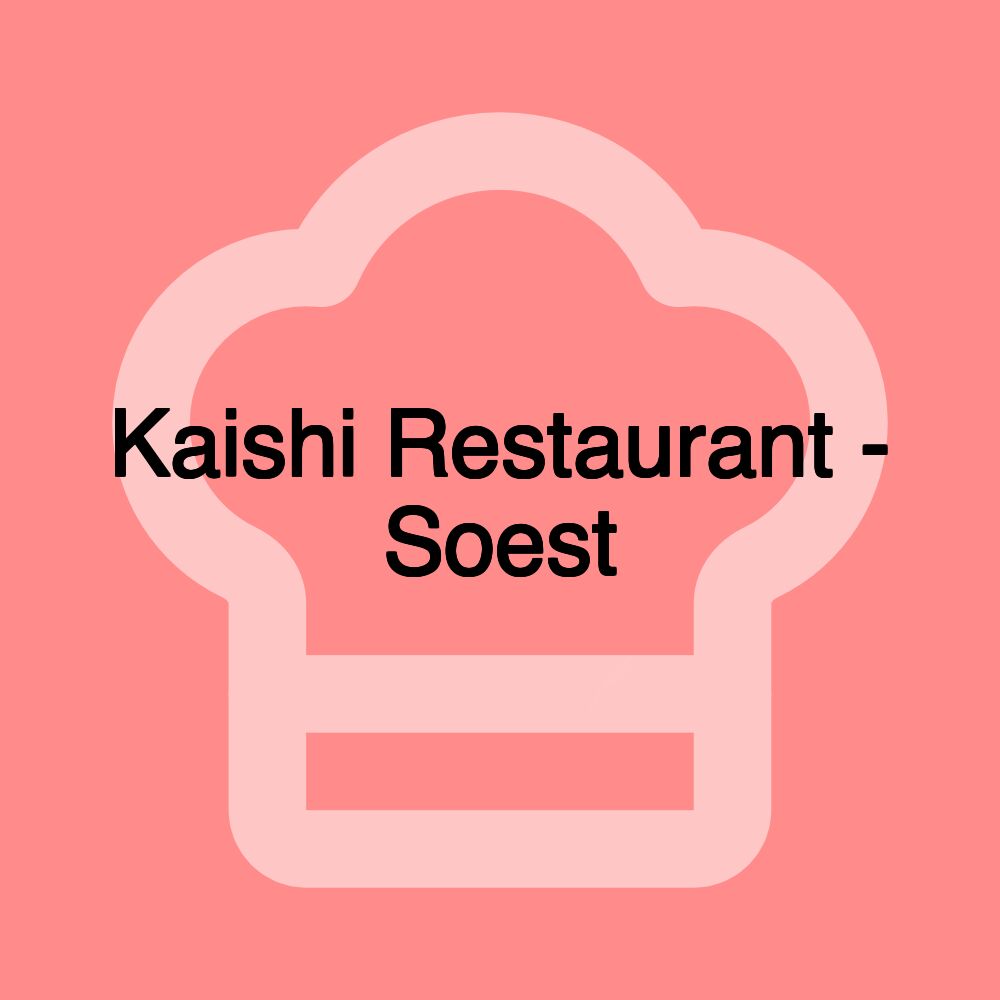 Kaishi Restaurant - Soest