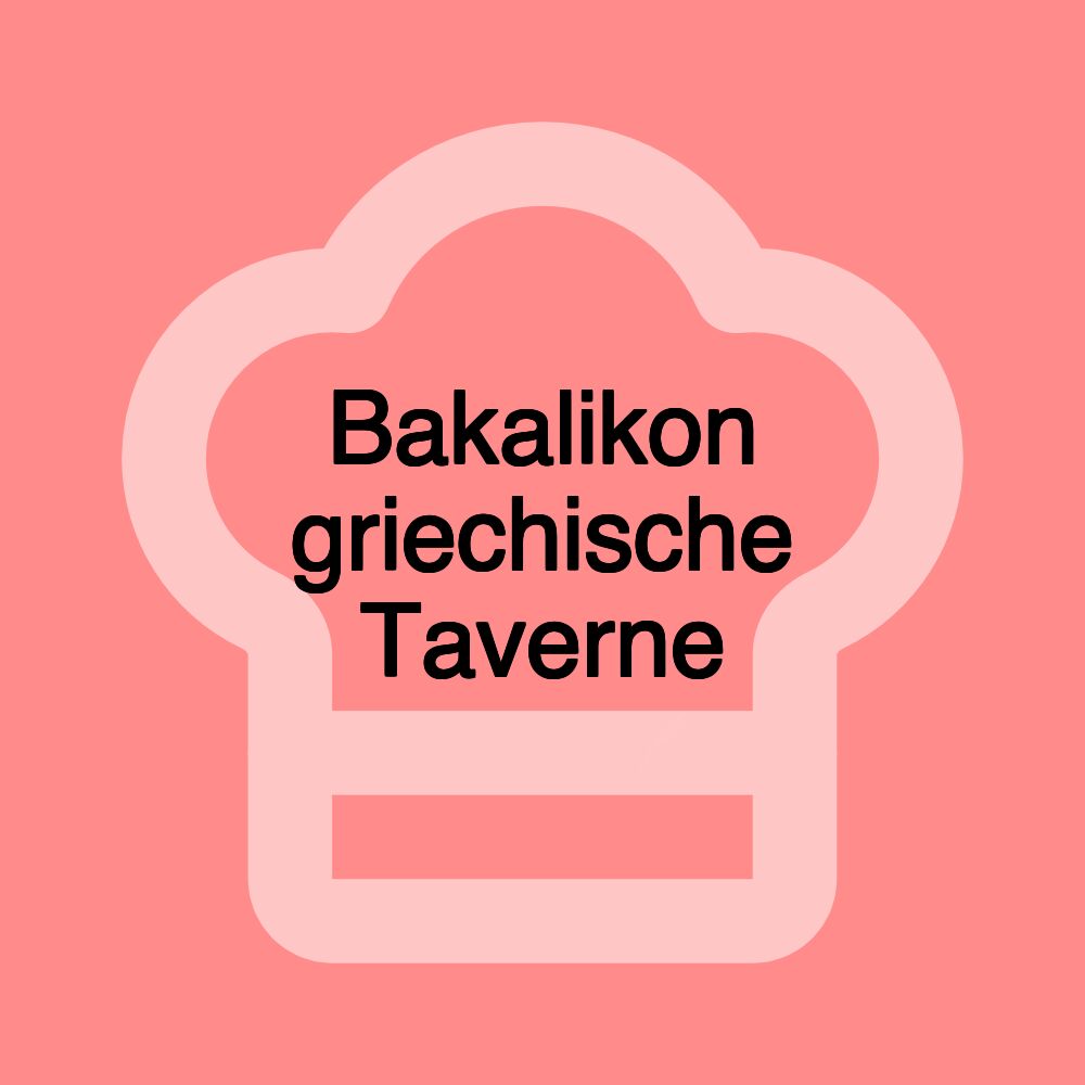 Bakalikon griechische Taverne