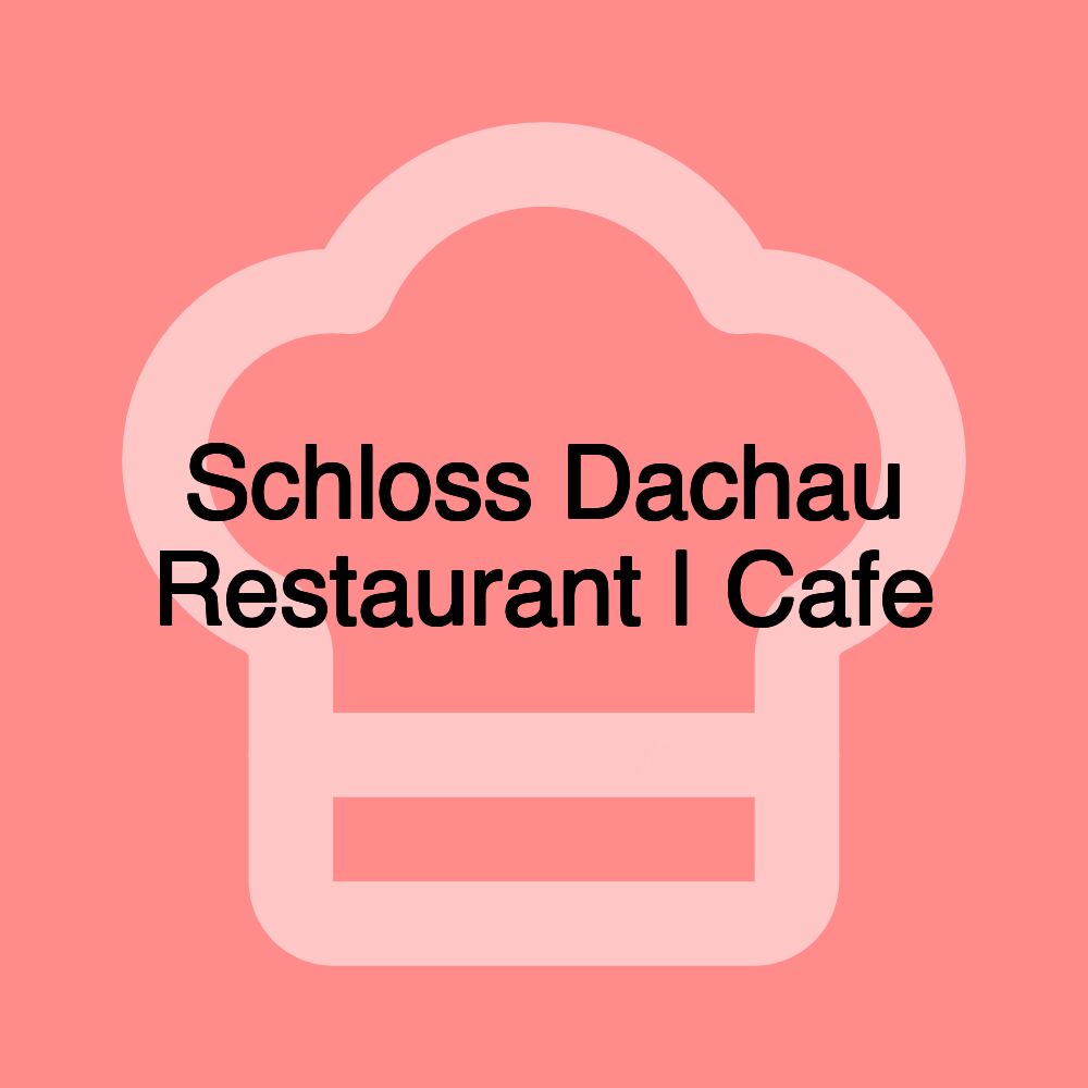 Schloss Dachau Restaurant | Cafe