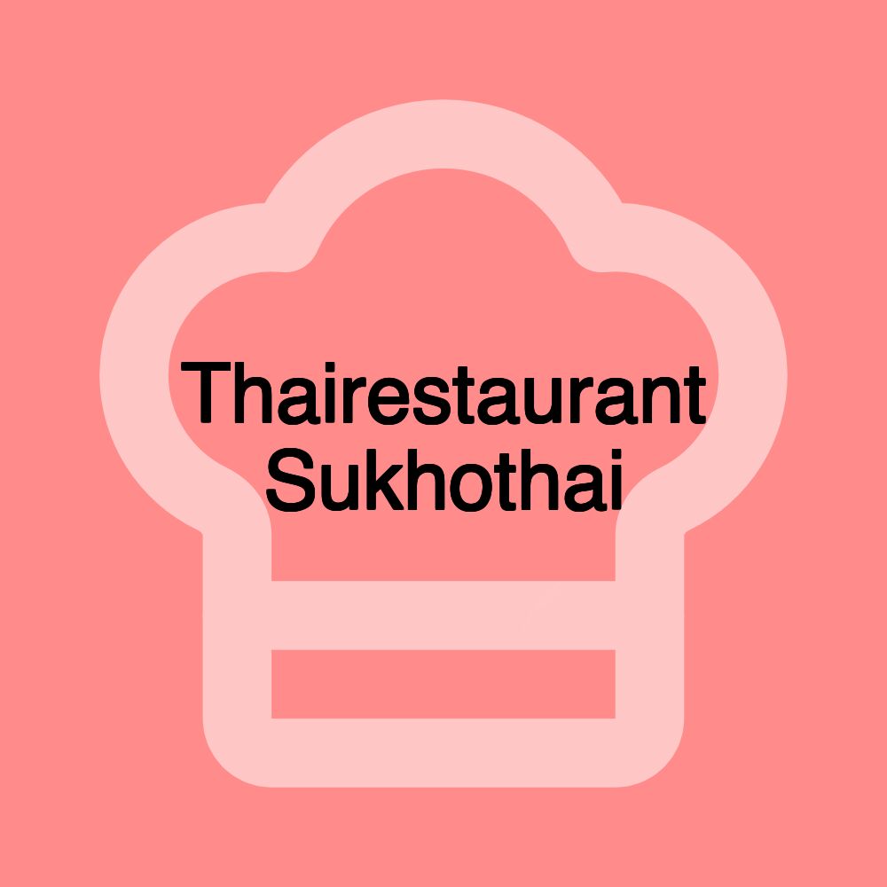 Thairestaurant Sukhothai