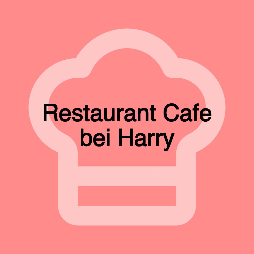 Restaurant Cafe bei Harry