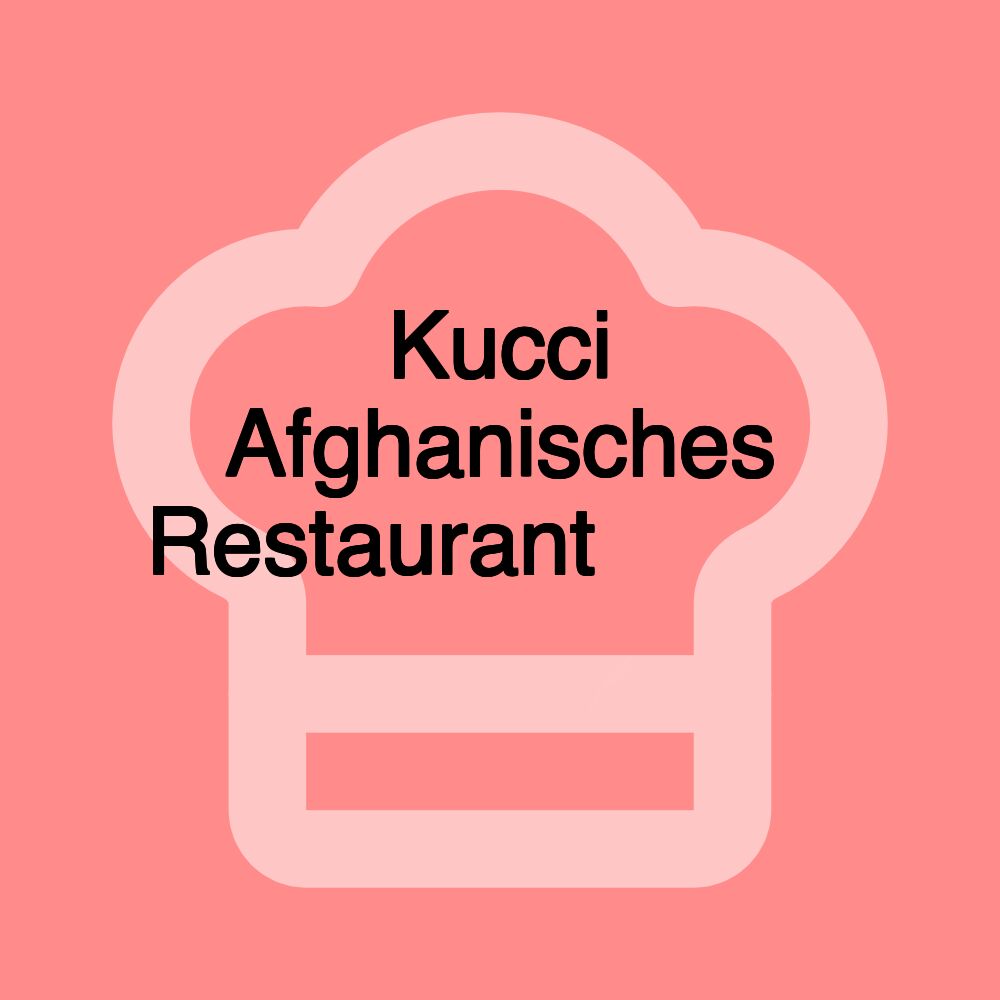 Kucci Afghanisches Restaurant مطعم أفغاني حلال