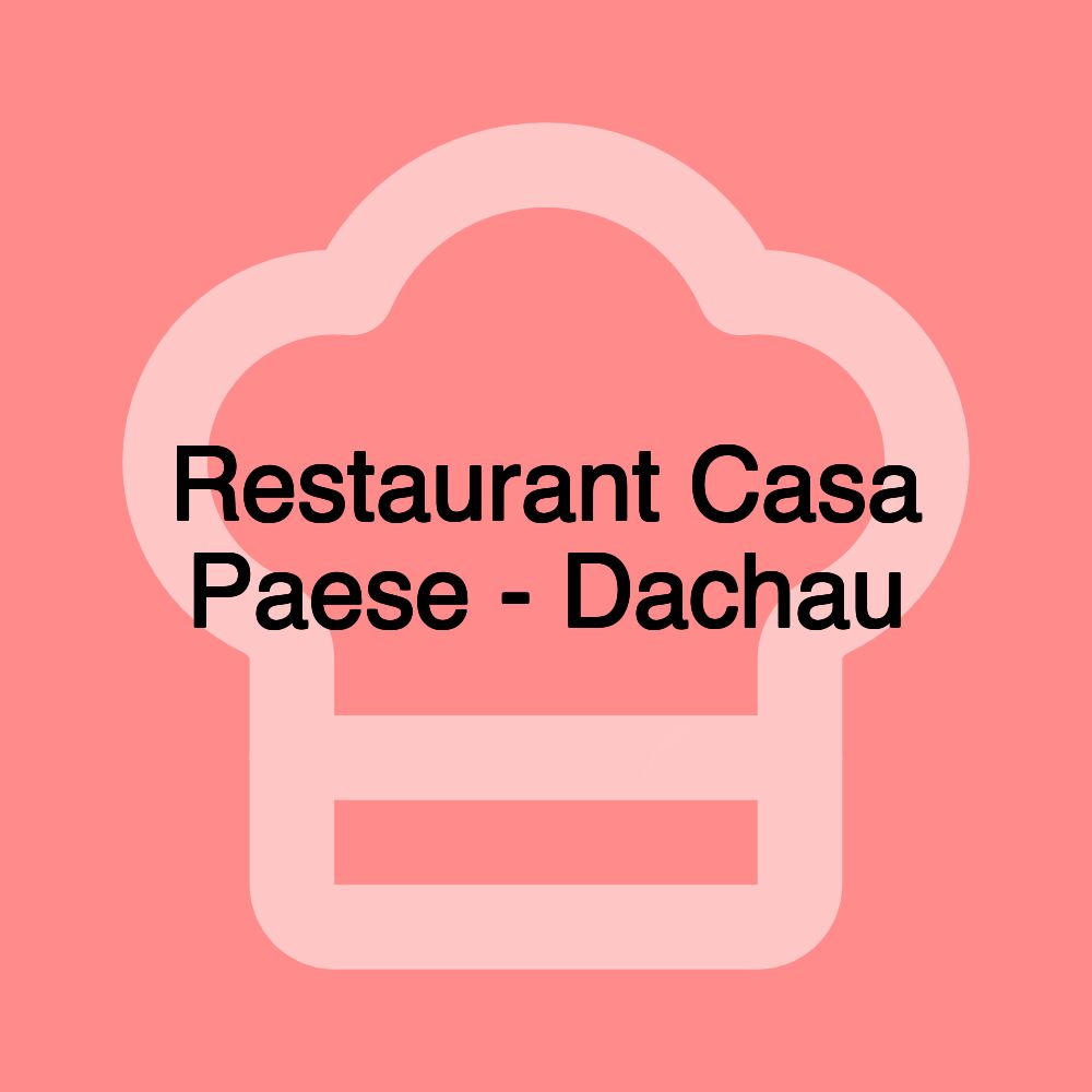 Restaurant Casa Paese - Dachau