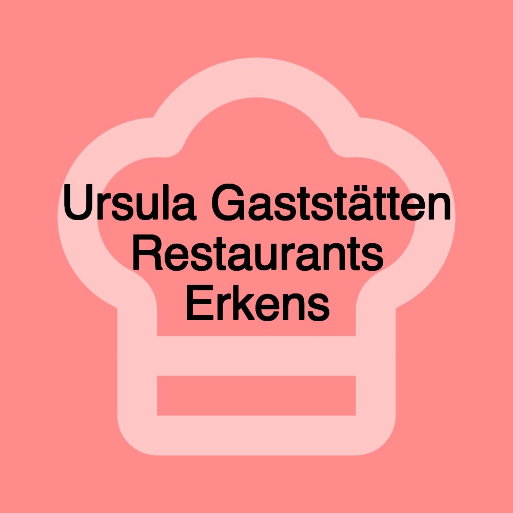 Ursula Gaststätten Restaurants Erkens