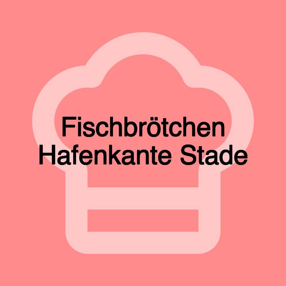 Fischbrötchen Hafenkante Stade