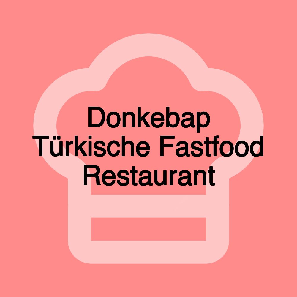 Donkebap Türkische Fastfood Restaurant