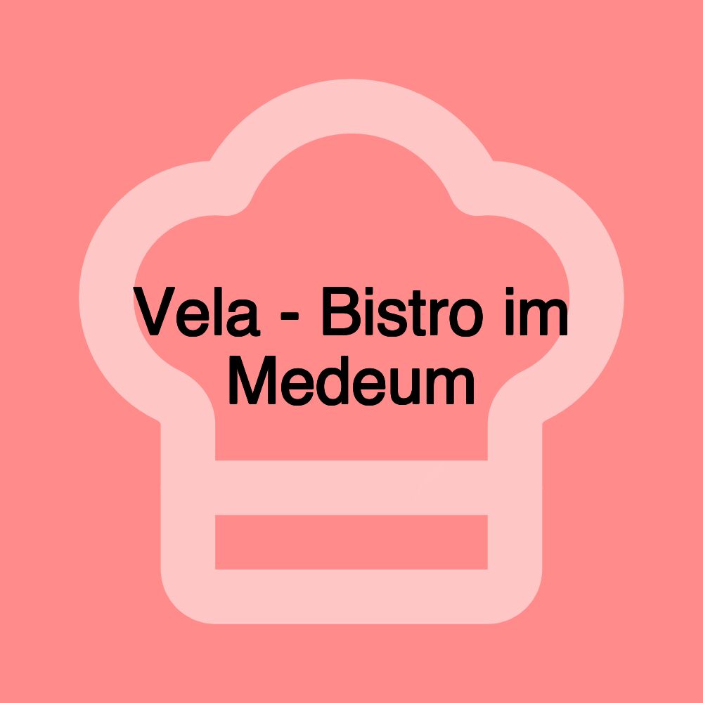 Vela - Bistro im Medeum