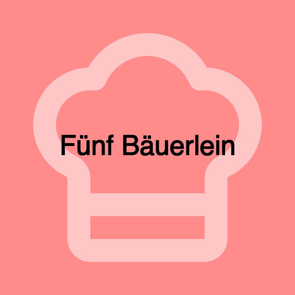 Fünf Bäuerlein