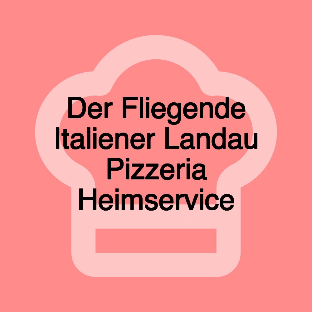 Der Fliegende Italiener Landau Pizzeria Heimservice