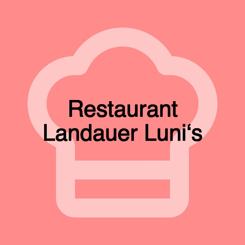 Restaurant Landauer Luni‘s