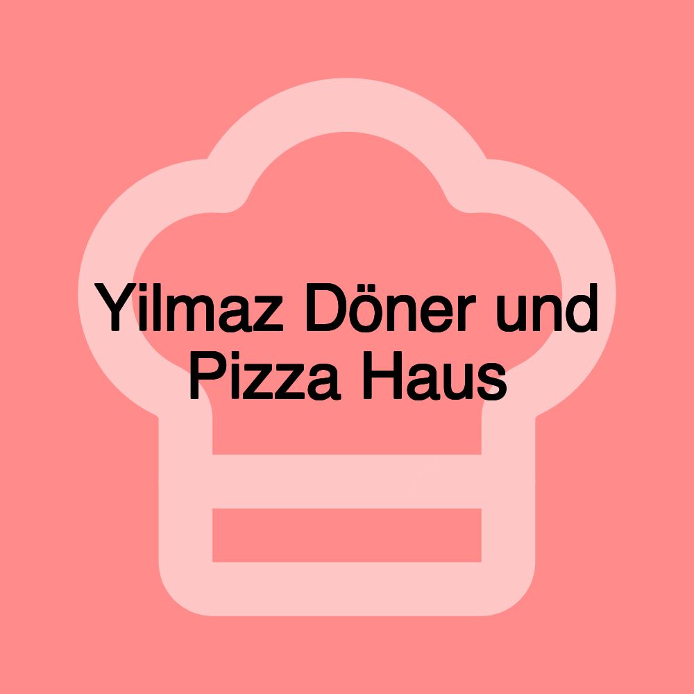 Yilmaz Döner und Pizza Haus