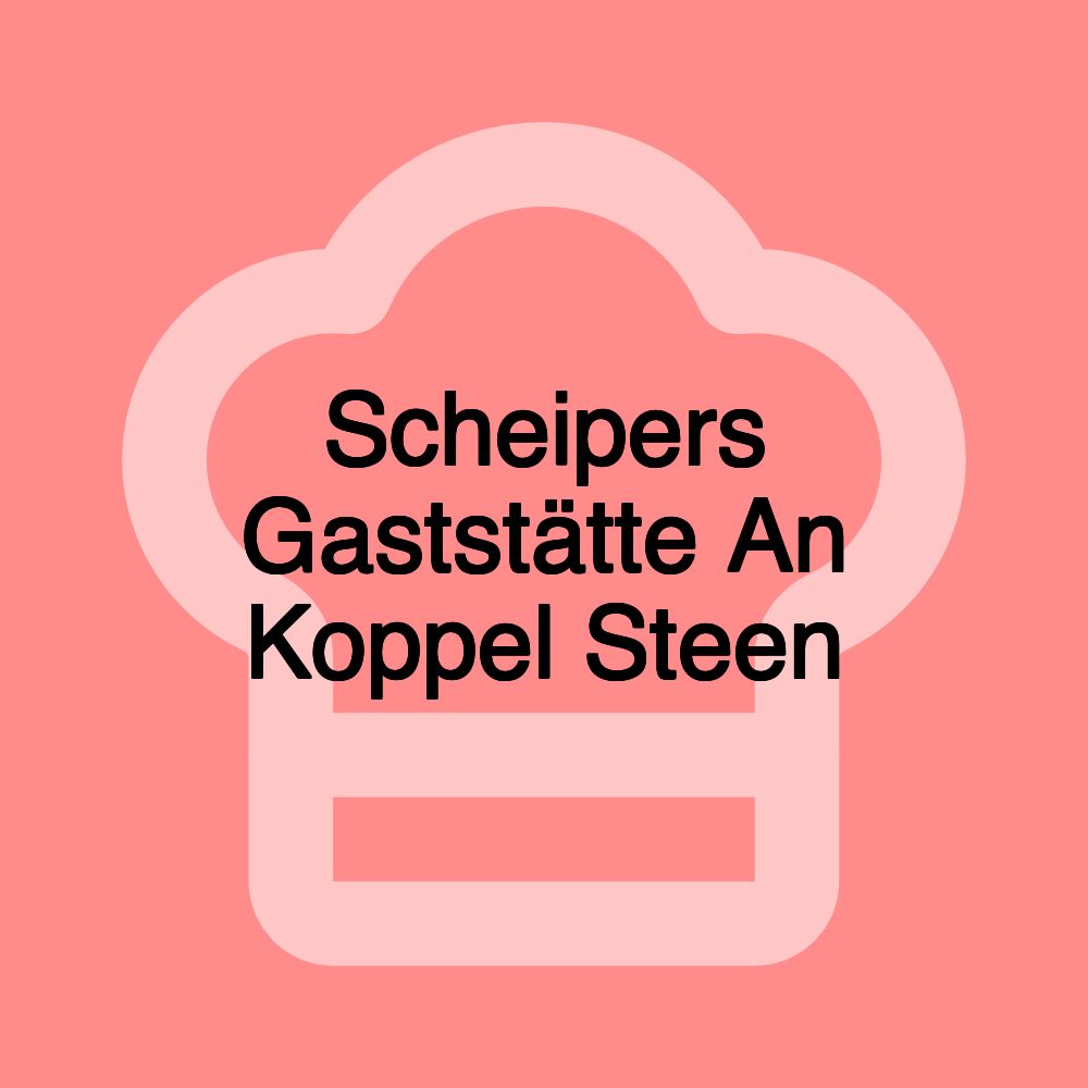 Scheipers Gaststätte An Koppel Steen