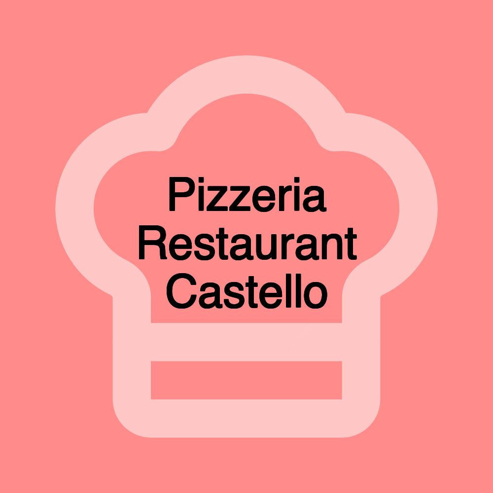 Pizzeria Restaurant Castello