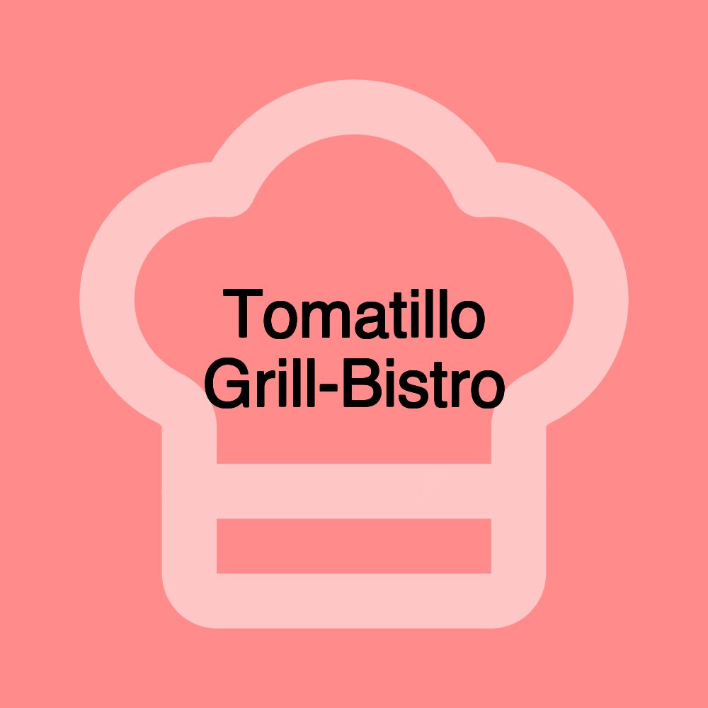 Tomatillo Grill-Bistro