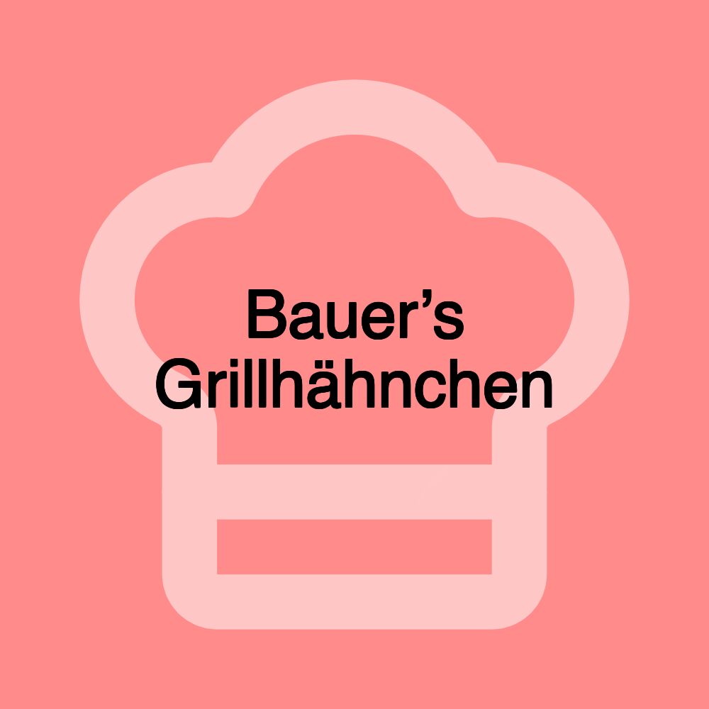 Bauer’s Grillhähnchen