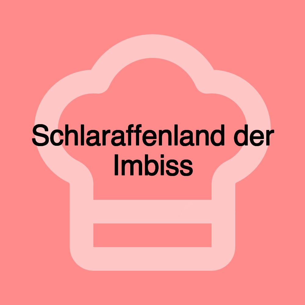 Schlaraffenland der Imbiss