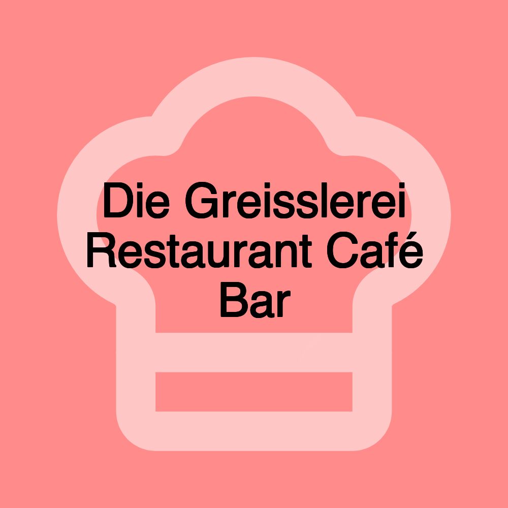 Die Greisslerei Restaurant Café Bar