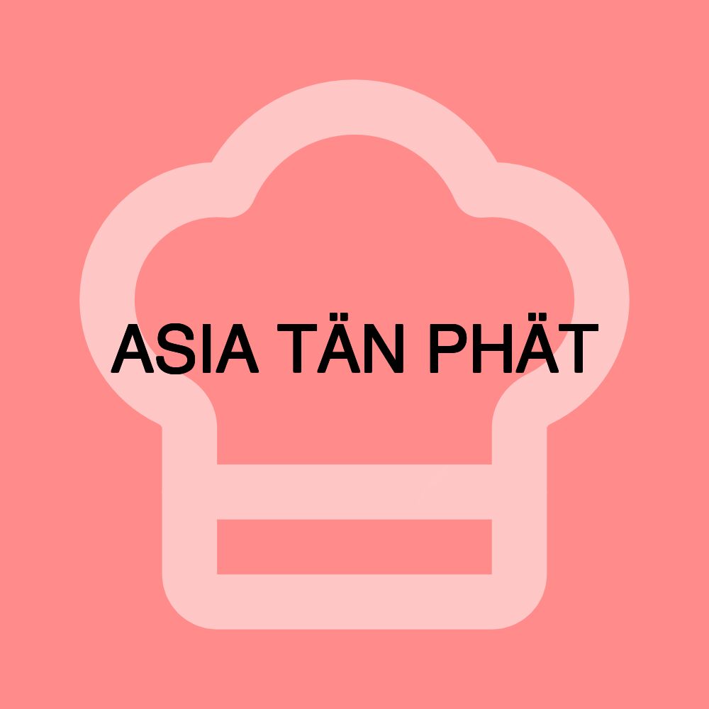 ASIA TÄN PHÄT