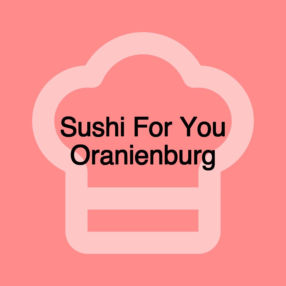 Sushi For You Oranienburg