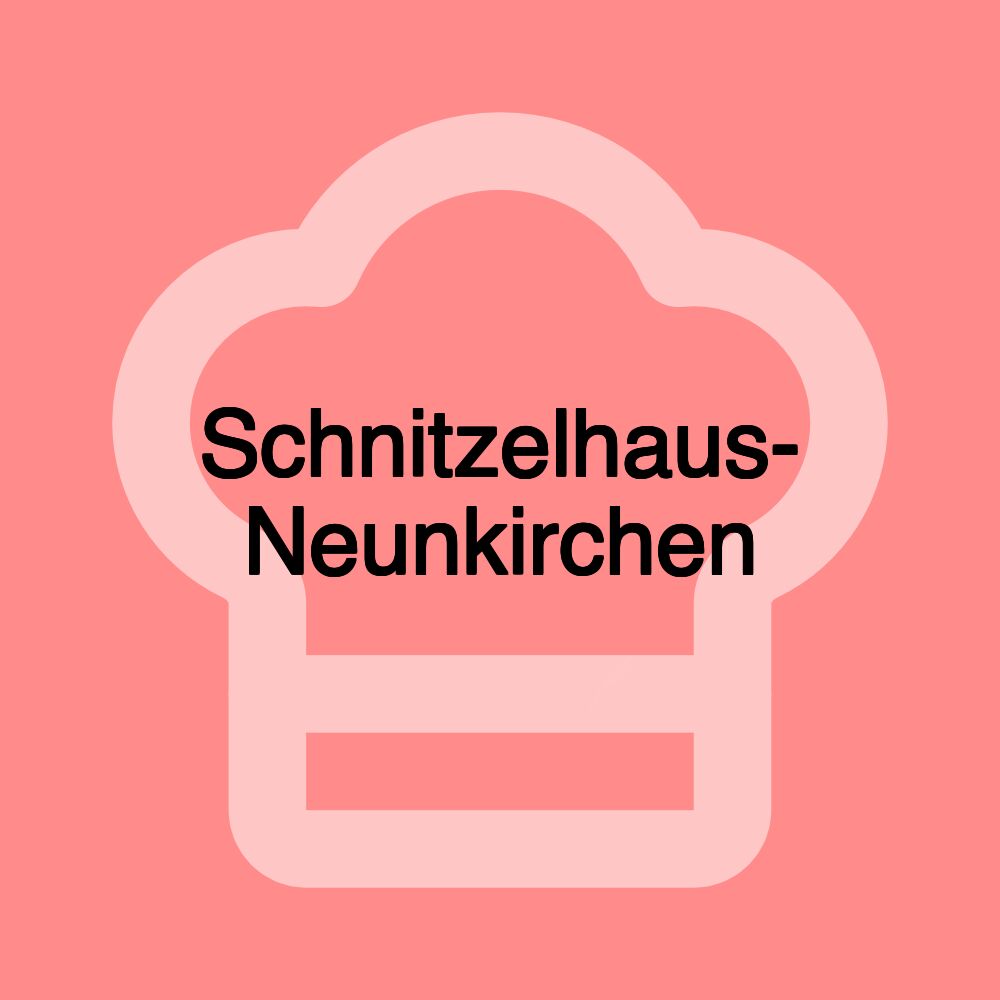 Schnitzelhaus- Neunkirchen