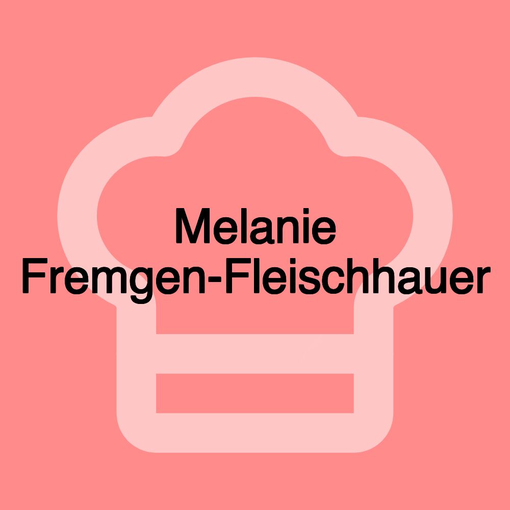 Melanie Fremgen-Fleischhauer