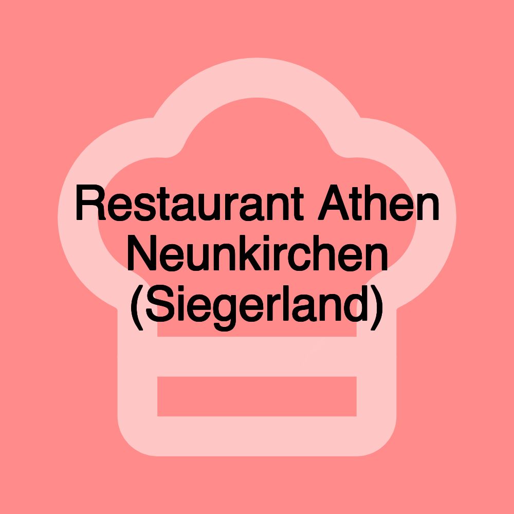 Restaurant Athen Neunkirchen (Siegerland)