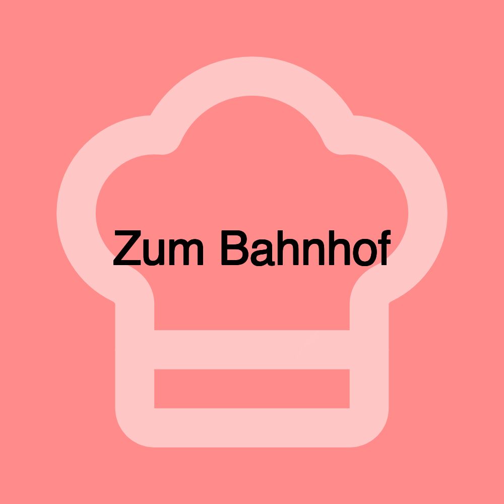 Zum Bahnhof