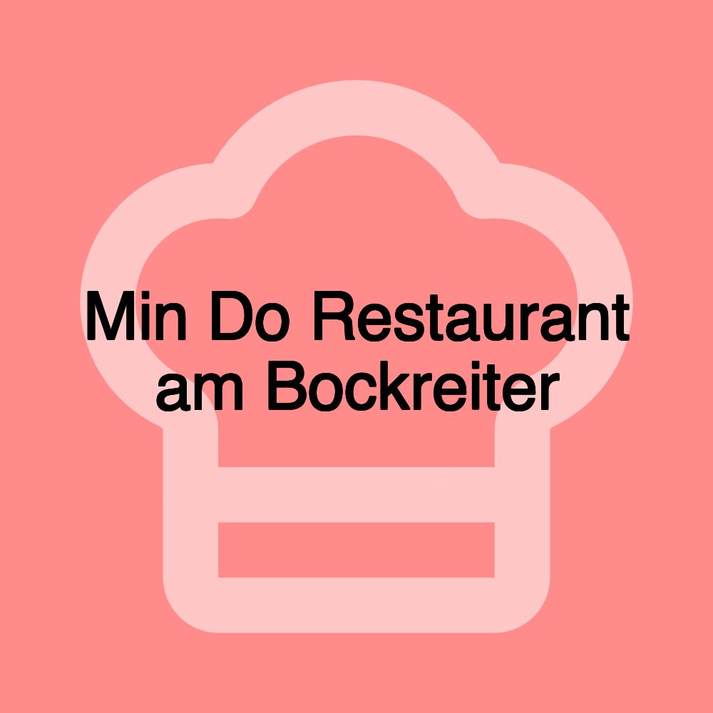 Min Do Restaurant am Bockreiter