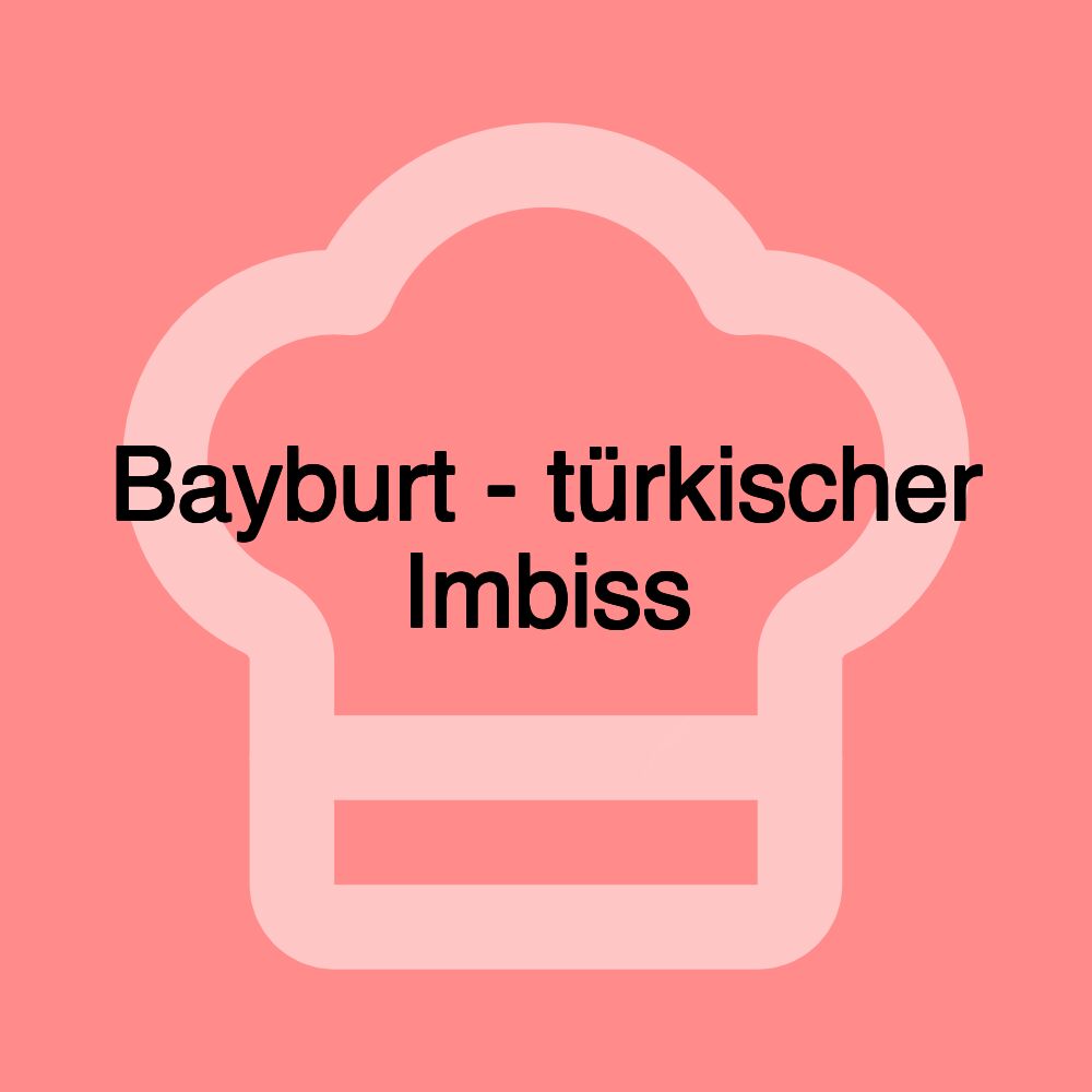 Bayburt - türkischer Imbiss