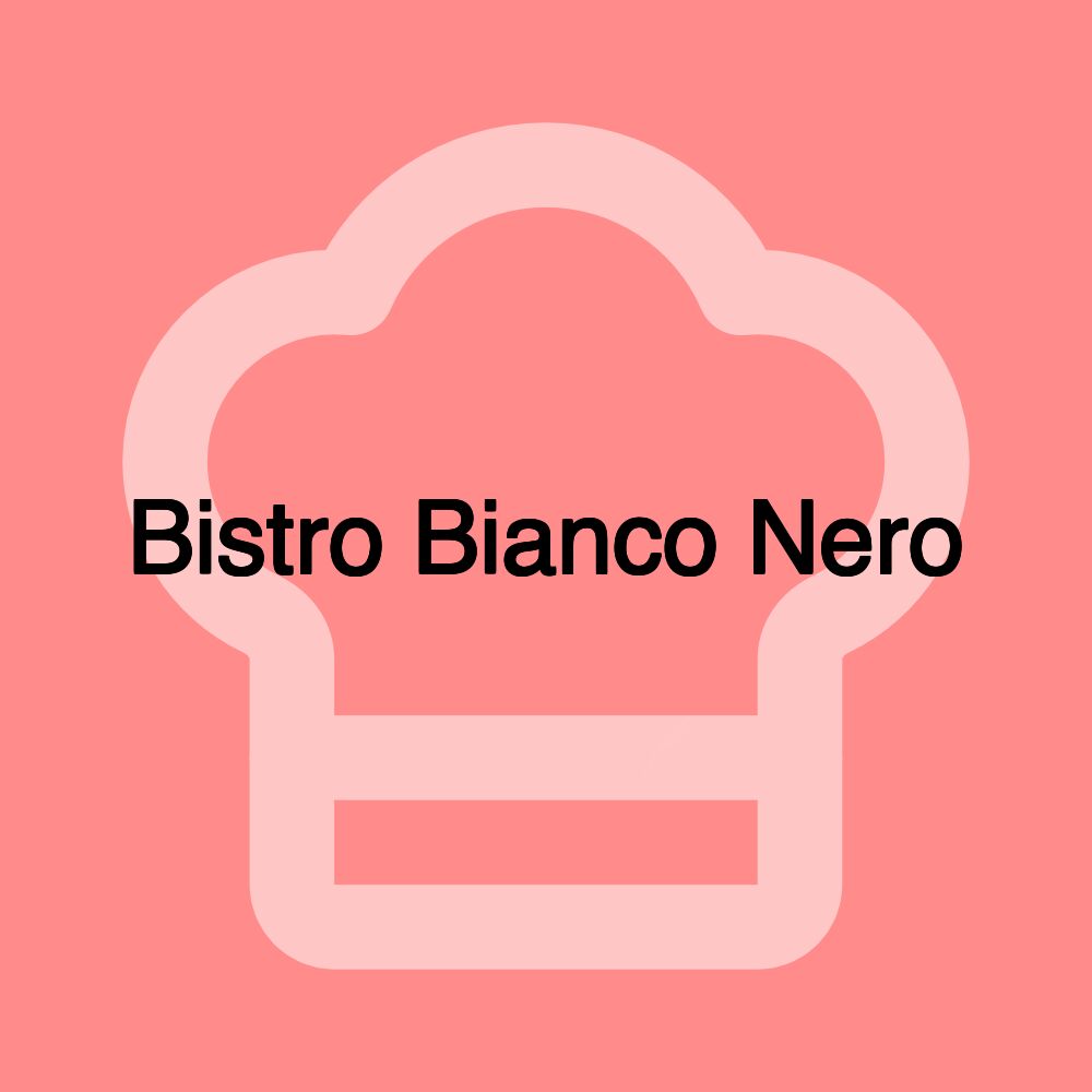 Bistro Bianco Nero