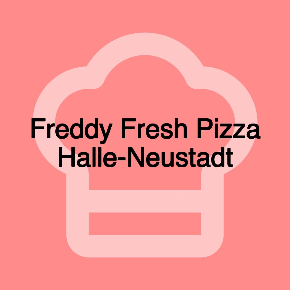 Freddy Fresh Pizza Halle-Neustadt