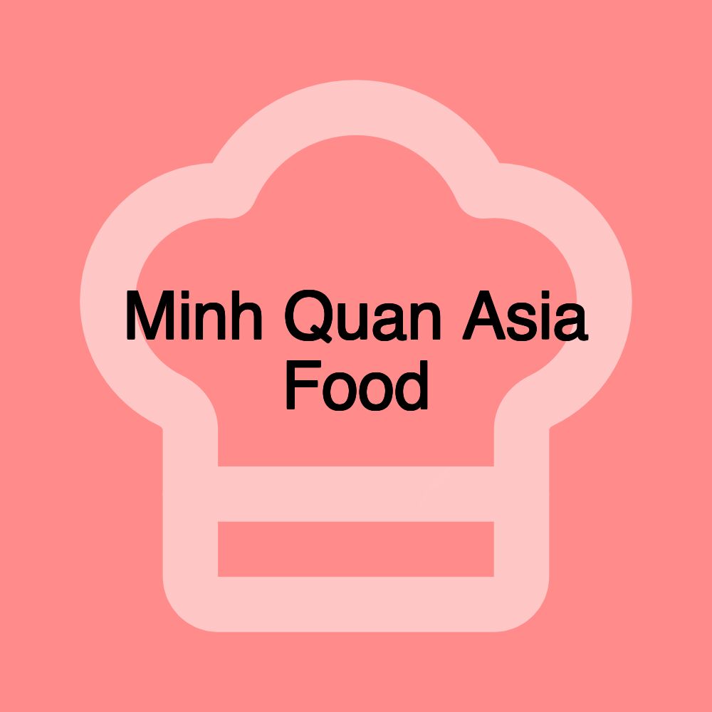 Minh Quan Asia Food