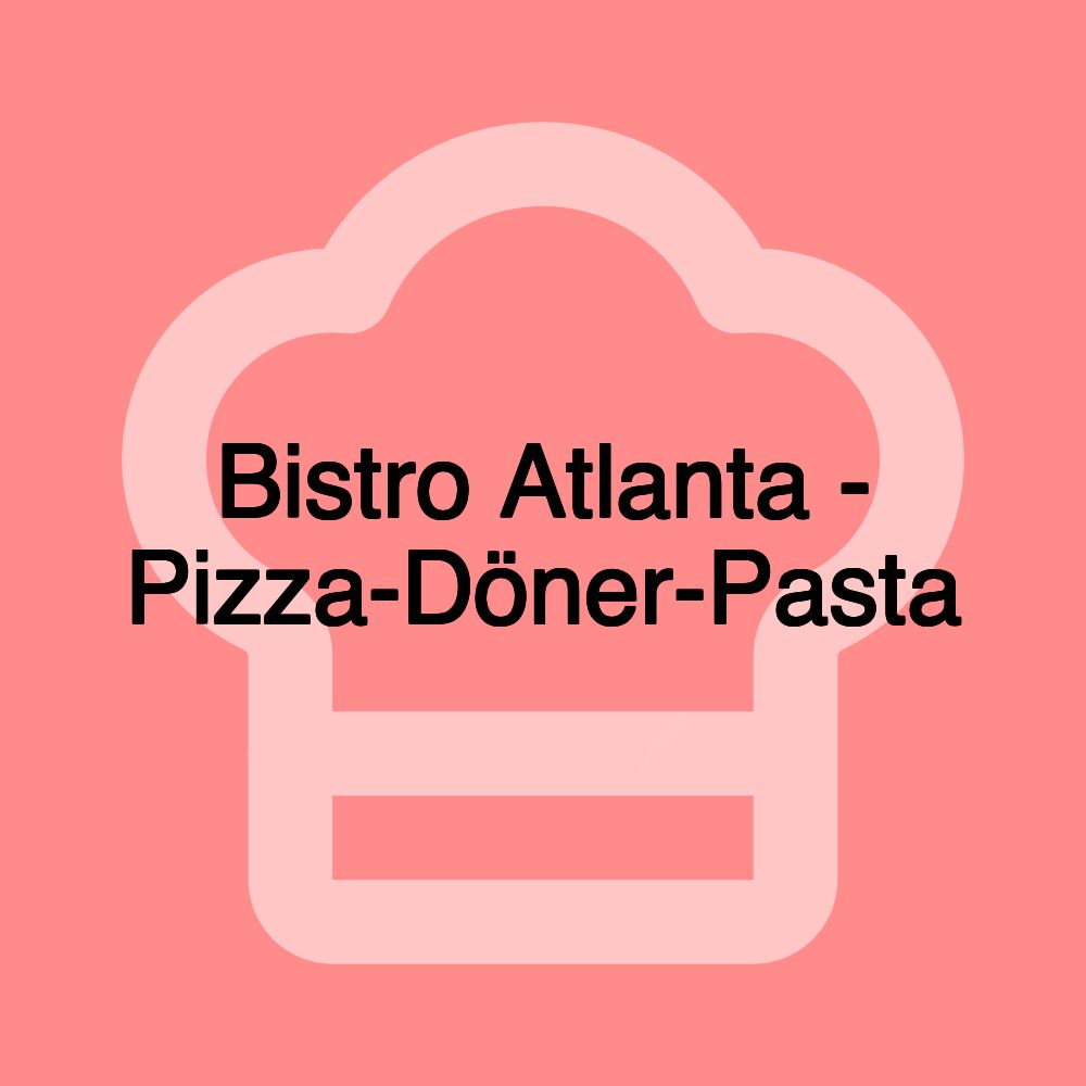 Bistro Atlanta - Pizza-Döner-Pasta