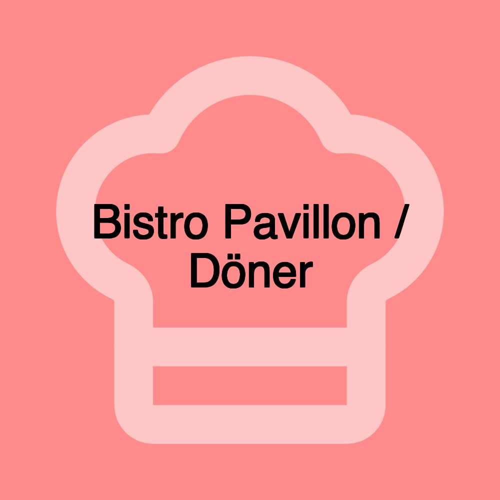 Bistro Pavillon / Döner