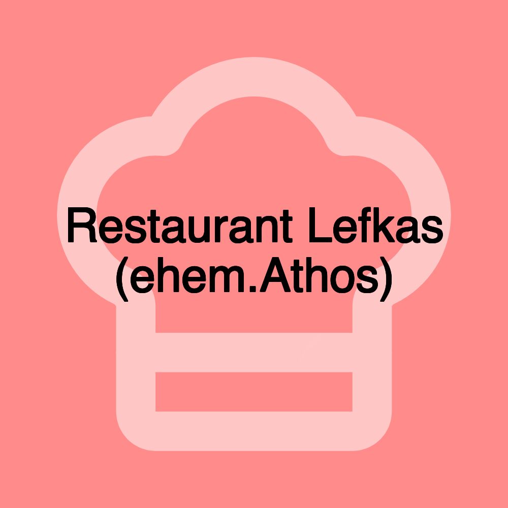 Restaurant Lefkas (ehem.Athos)