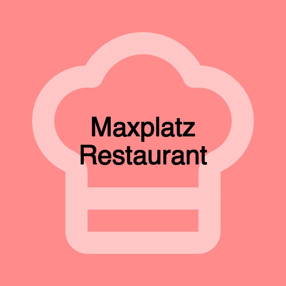 Maxplatz Restaurant