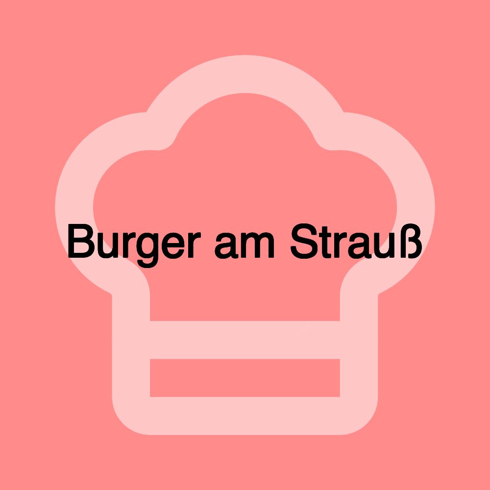 Burger am Strauß