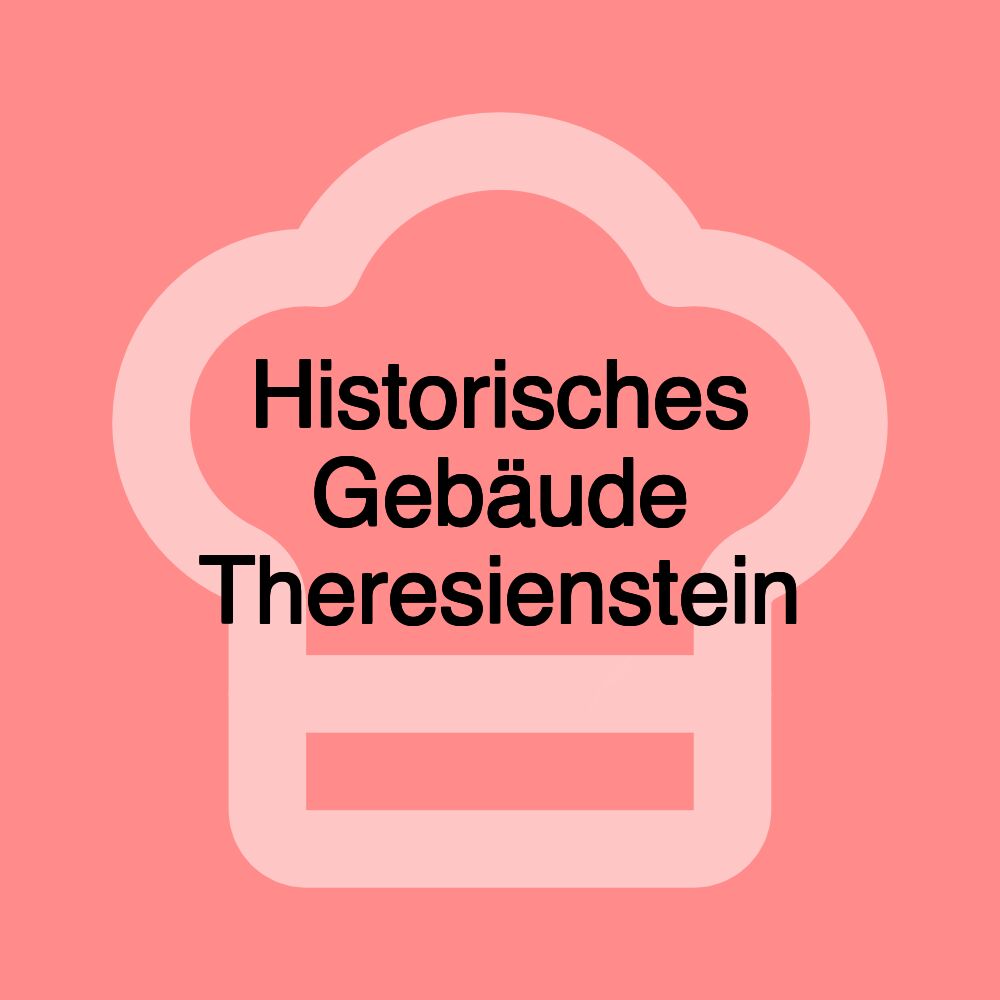 Historisches Gebäude Theresienstein