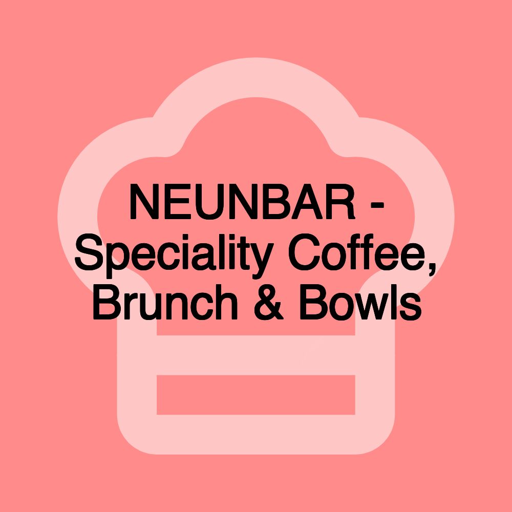 NEUNBAR - Speciality Coffee, Brunch & Bowls