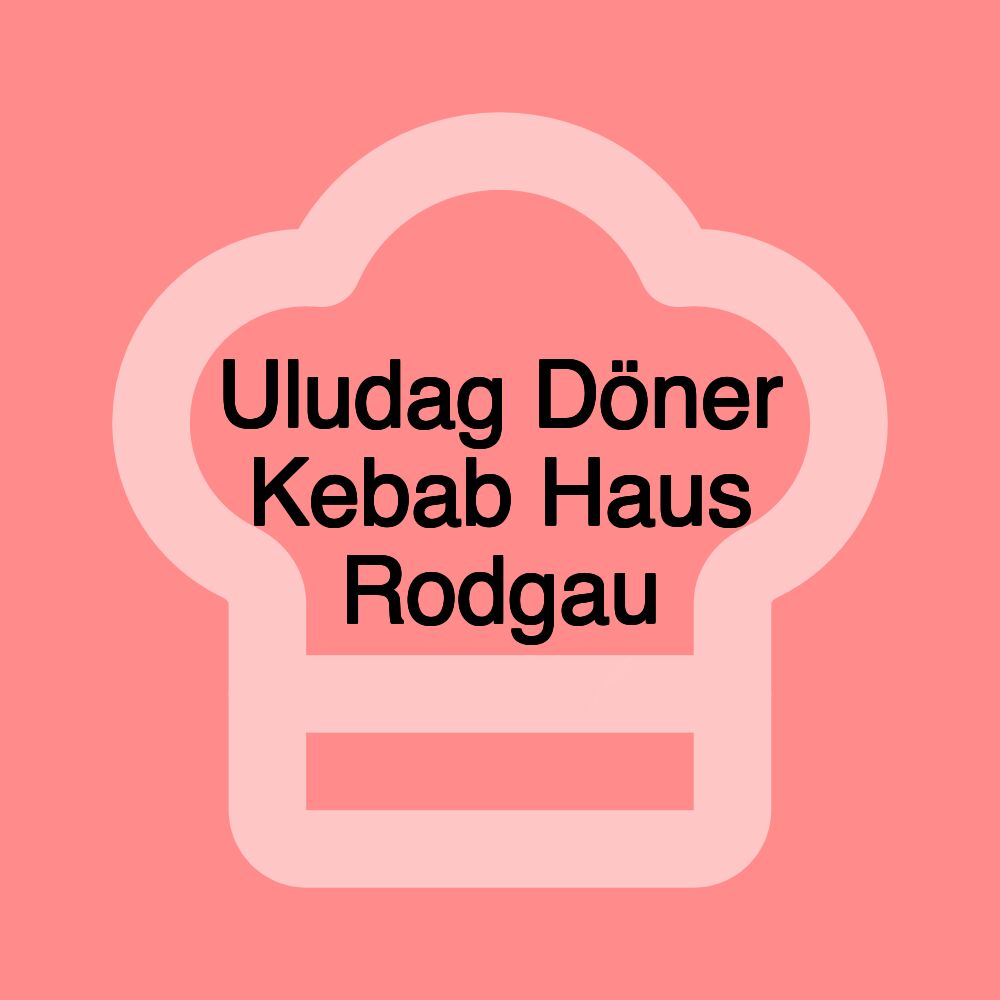 Uludag Döner Kebab Haus Rodgau