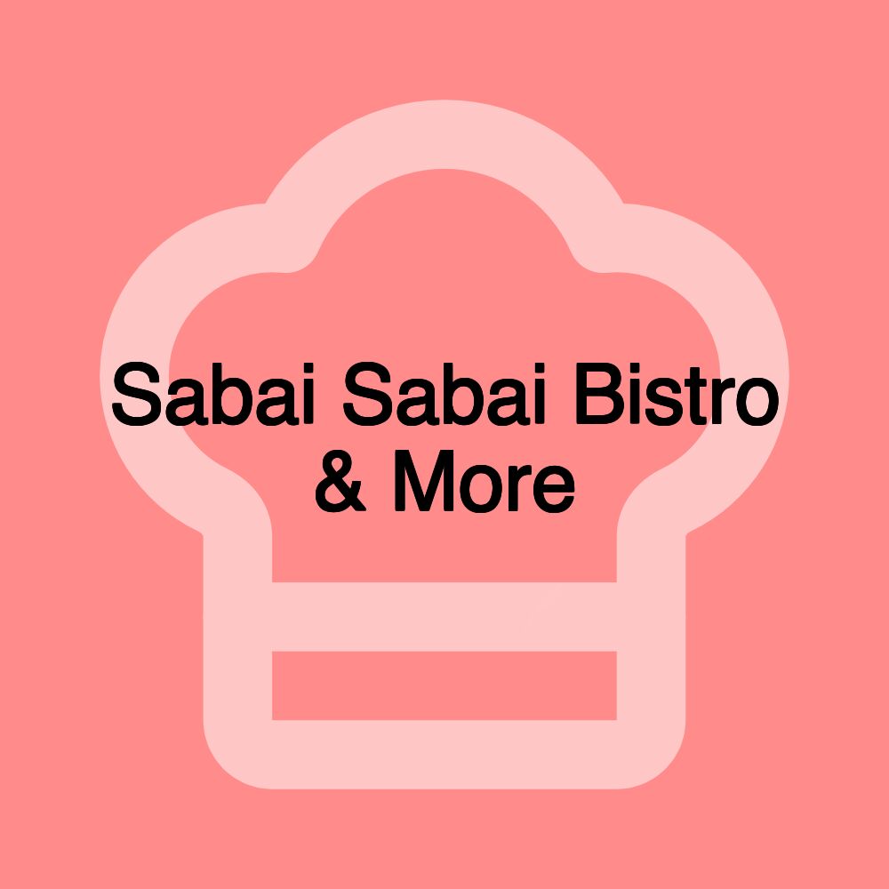 Sabai Sabai Bistro & More