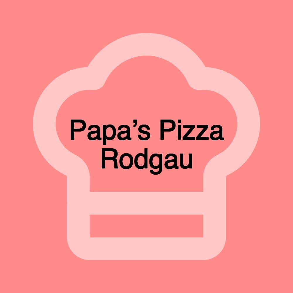 Papa’s Pizza Rodgau