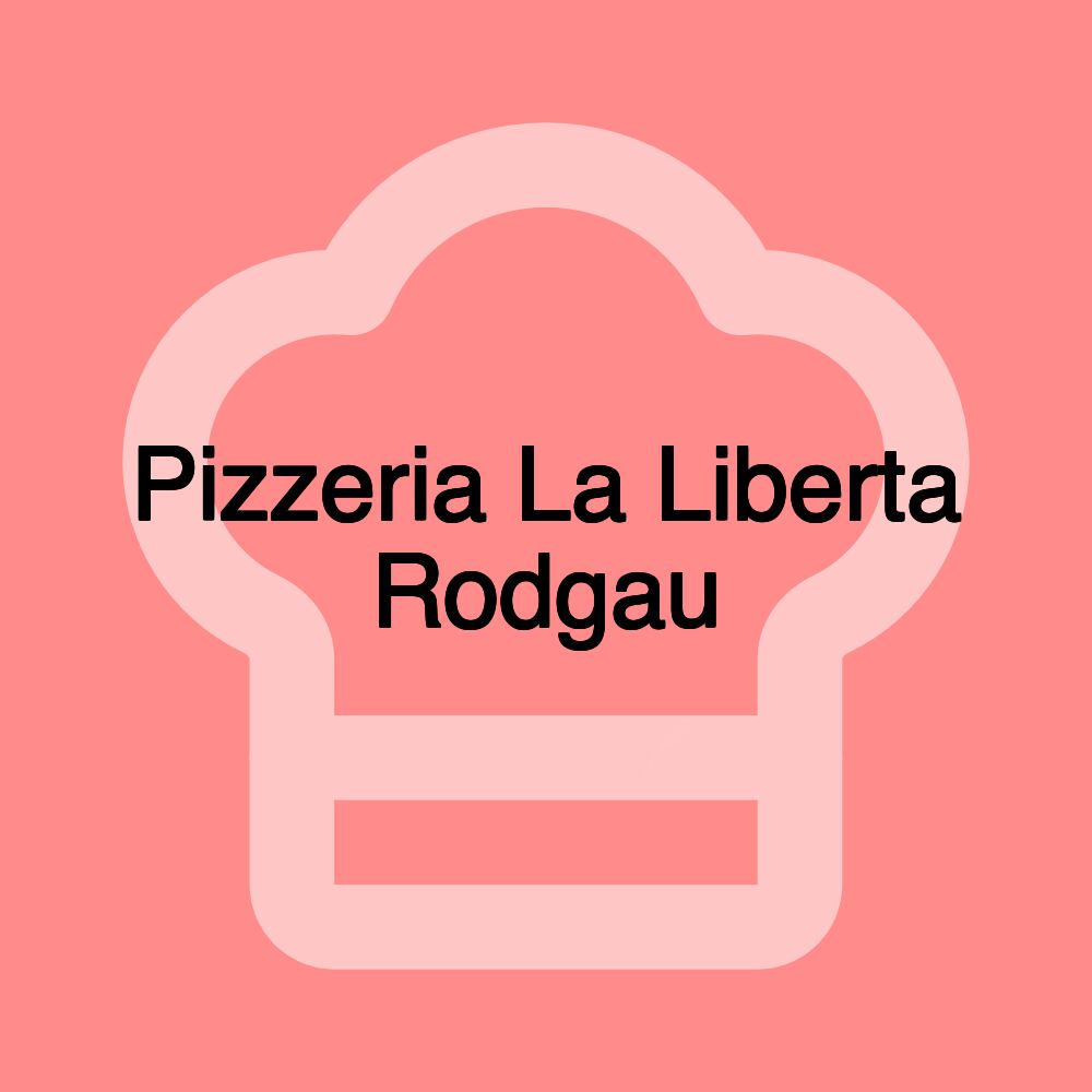 Pizzeria La Liberta Rodgau