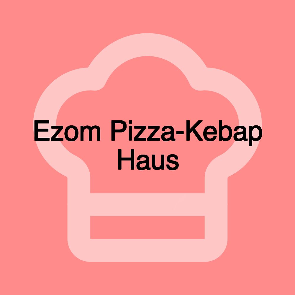 Ezom Pizza-Kebap Haus