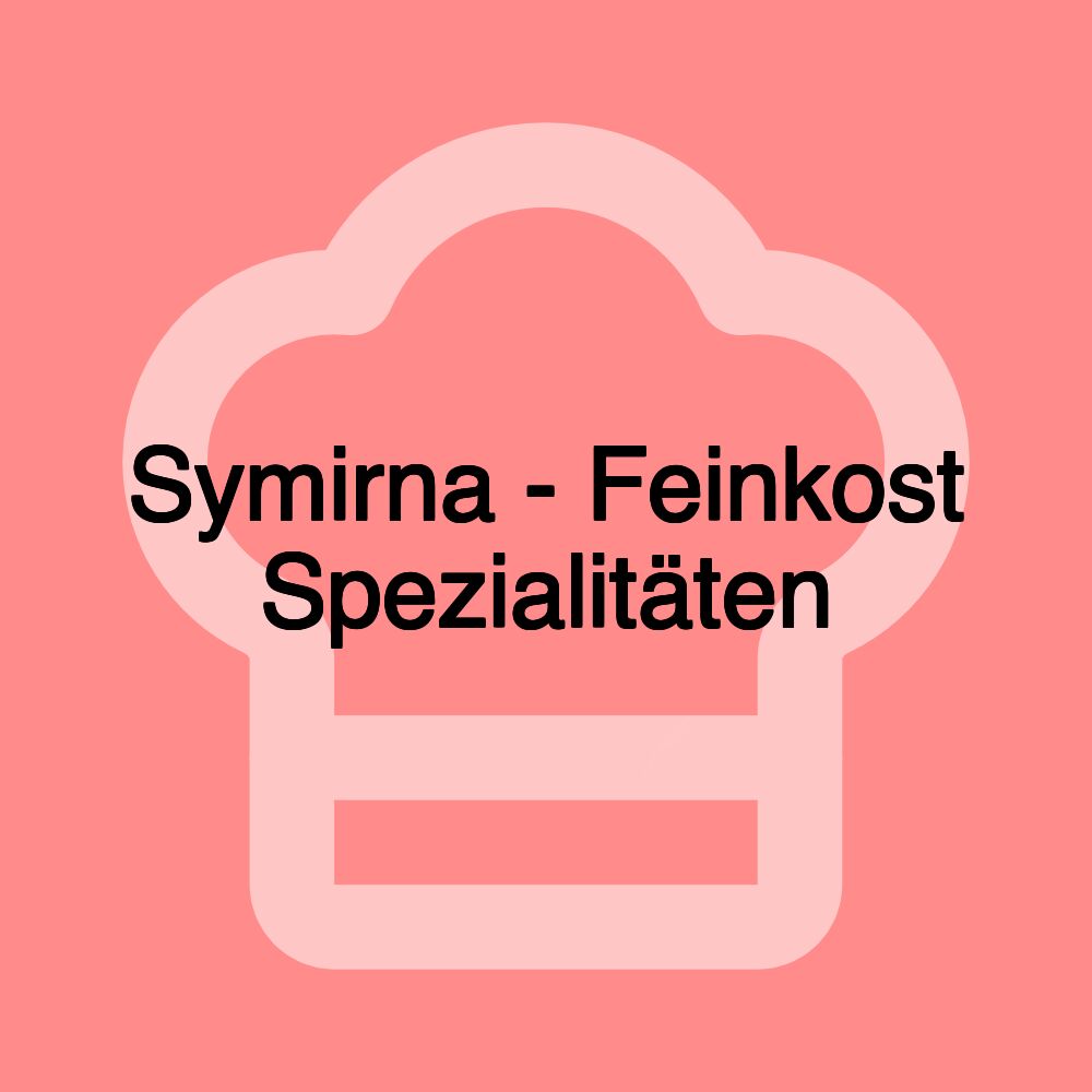 Symirna - Feinkost Spezialitäten